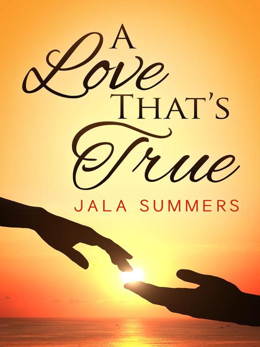 Title details for A Love That's True by Jala Summers - Available
